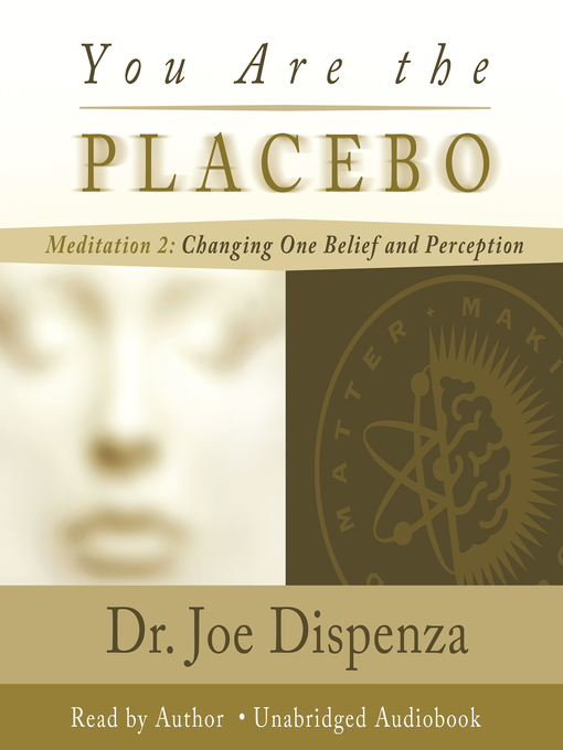 Title details for You Are the Placebo Meditation 2--Revised Edition by Dr. Joe Dispenza - Wait list